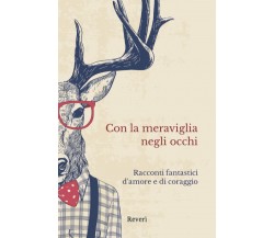 Con la meraviglia negli occhi: Racconti fantastici di Reverì,  2021,  Indipenden