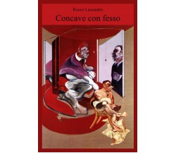 Concave con fesso	- Rocco Lassandro,  Youcanprint - P
