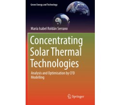 Concentrating Solar Thermal Technologies - Maria Isabel Roldan Serran- 2018