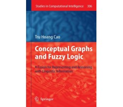 Conceptual Graphs and Fuzzy Logic - Tru Hoang Cao - Springer, 2012