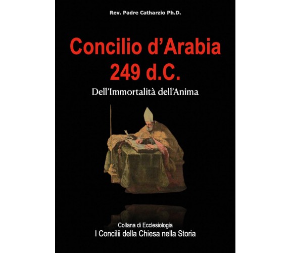 Concilio d’Arabia 249 d.C. di Pietro Randazzo,  2021,  Youcanprint
