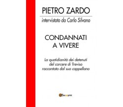 Condannati a vivere di Carlo Silvano,  2022,  Youcanprint