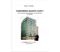 Condominio quanto costi!	 di Paolo Grassi,  2020,  Youcanprint