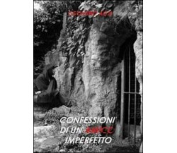 Confessioni di un amico imperfetto	 di Agostino Acri,  2011,  Youcanprint
