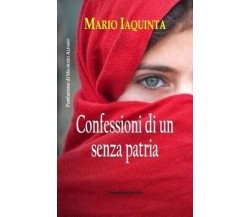 Confessioni di un senza patria di Mario Iaquinta, 2021, Apollo Edizioni
