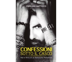 Confessioni sotto il casco di Pierluigi Mattiozzi,  2021,  Bookness