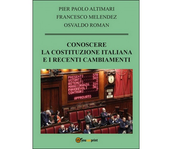 Conoscere la Costituzione italiana e i recenti cambiamenti, Francesco Melendez