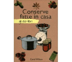 Conserve fatte in casa di Carol Wilson,  2010,  Il Castello