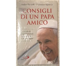 Consigli di un Papa amico di Andrea Tornielli, Domenico Agasso Jr.,  2017,  San 