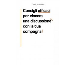 Consigli efficaci per vincere una discussione con la tua compagna di Gianni Sco