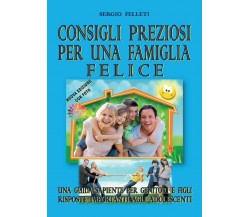 Consigli preziosi per una famiglia felice	 di Sergio Felleti,  2019,  Youcanprin