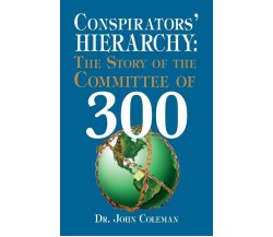 Conspirators’ Hierarchy: The Story of the Committee of 300 Italian Language