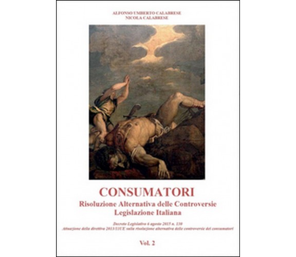 Consumatori. Risoluzione alternativa delle controversie. Legislazione italiana