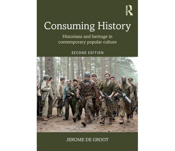Consuming History - Jerome de Groot - Routledge, 2016