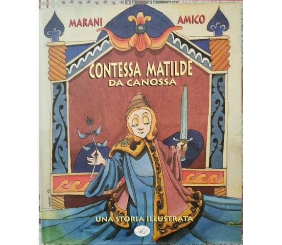 Contessa Matilde da Canossa - una storia illustrata di Marani, Amico,  1995 - ER