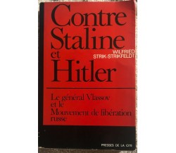 Contre Staline et Hitler di Wilfried Strik-strikfeldt,  1971,  Presses De La Cit