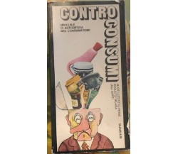 Contro Consumi - Manuale di autodifesa del consumatore - Aa.Vv. - Guaraldi