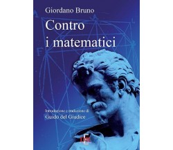 Contro i matematici di Bruno Giordano, 2014, Di Renzo Editore