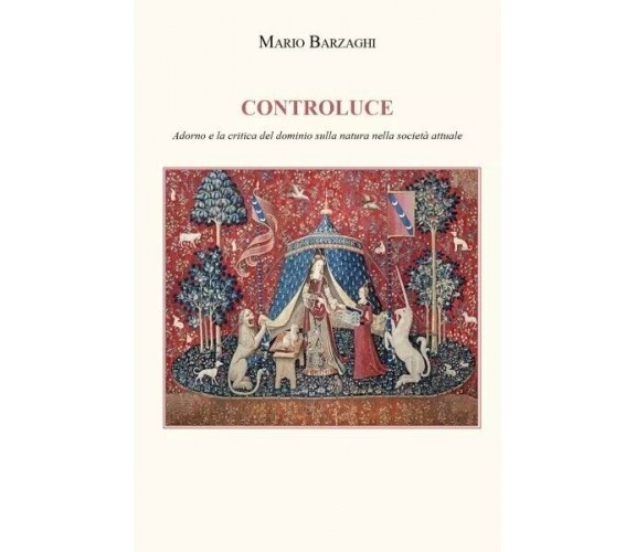 Controluce - Adorno e la critica del dominio sulla natura nella società attuale	