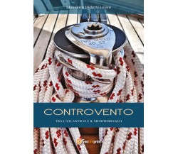 Controvento - Tra l’Atlantico e il Mediterraneo di Massimo Bidetti Leoni,  2022,