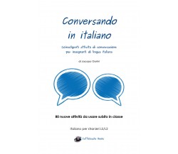Conversando in italiano - Jacopo Gorini,  2017,  Youcanprint - P