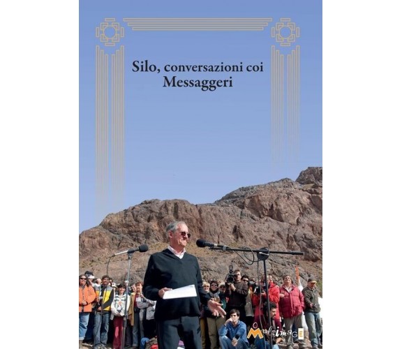 Conversazioni di Silo coi Messaggeri di Silo, 2019, Ass. Multimage