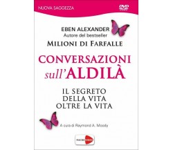 Conversazioni sull’aldilà. DVD di Eben Alexander,  2015,  Macro Edizioni