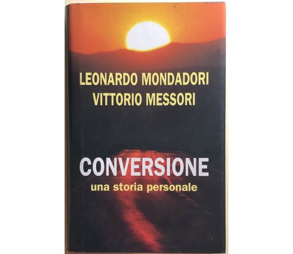 Conversione, una storia personale di Mondadori-Messori, 2002, Edizione Mondolibr