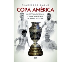 Copa América: Un secolo di storia, campioni e fùtbol in America latina - 2018