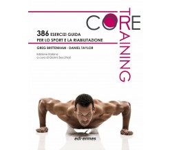 Core training. 386 esercizi guida per lo sport e la riabilitazione - Edi. Ermes