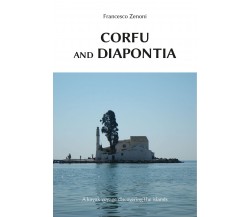 Corfu and Diapontia	 di Francesco Zenoni,  2019,  Youcanprint