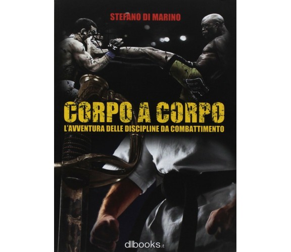 Corpo a Corpo - Stefano Di Marino - Dbooks.it, 2018