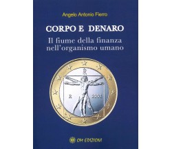 Corpo e denaro di Angelo Antonio Fierro,  2022,  Om Edizioni