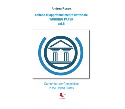 Corporate Law Competition in the United States	 di Andrea Russo,  2018,  Libellu