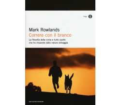 Correre con il branco - Mark Rowlands - mondadori, 2021