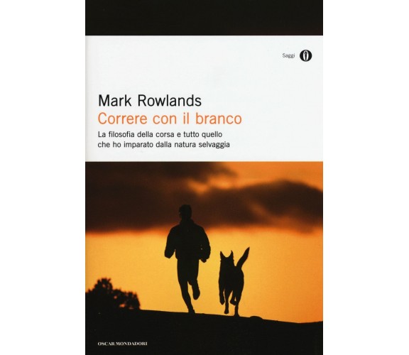 Correre con il branco - Mark Rowlands - mondadori, 2021