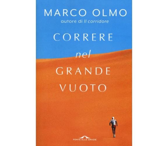 Correre nel grande vuoto - Marco Olmo - Ponte delle Grazie, 2021