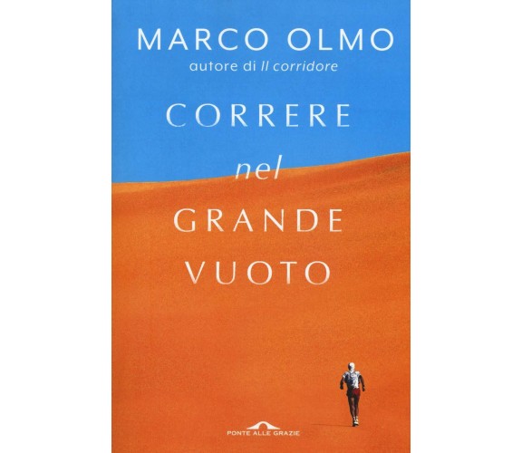 Correre nel grande vuoto - Marco Olmo - Ponte delle Grazie, 2021