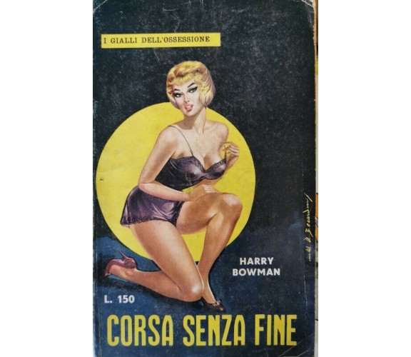 Corsa senza fine  di Harry Bowman,  1957,  Tipolitografia Omniagraf - ER