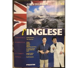 Corsi di lingue L’inglese fascicolo 53 di Aa.vv.,  2008,  Deagostini