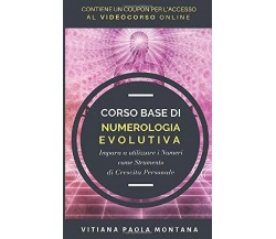 Corso Base Di Numerologia Evolutiva Impara a Utilizzare I Numeri Come Strumento 