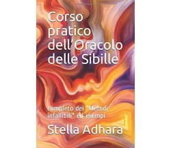 Corso Pratico Dell’Oracolo Delle Sibille Completo Dei Metodi Infallibili Ed Esem