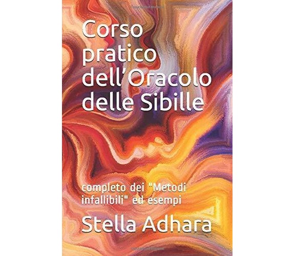 Corso Pratico Dell’Oracolo Delle Sibille Completo Dei Metodi Infallibili Ed Esem