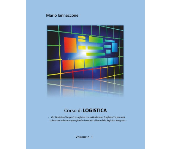 Corso di Logistica di Mario Iannaccone, 2019, Youcanprint