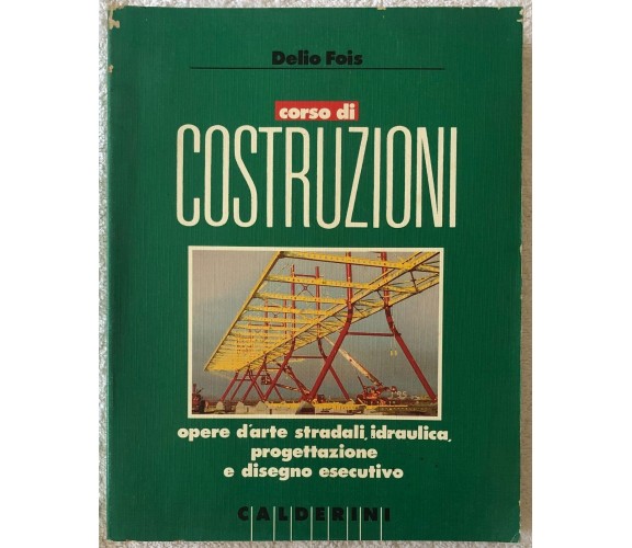 Corso di costruzioni. Per gli Ist. Tecnici+Aggiornamenti di Delio Fois, 1995, 