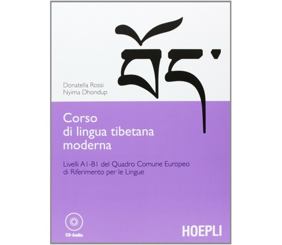 Corso di lingua tibetana moderna - Donatella Rossi, Nyima Dhondup,  2013, Hoepli