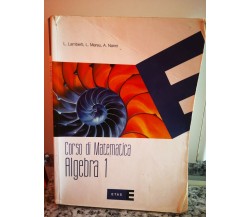 Corso di matematica , Algebra 1	 di Lamberti,  2007,  Etas -F