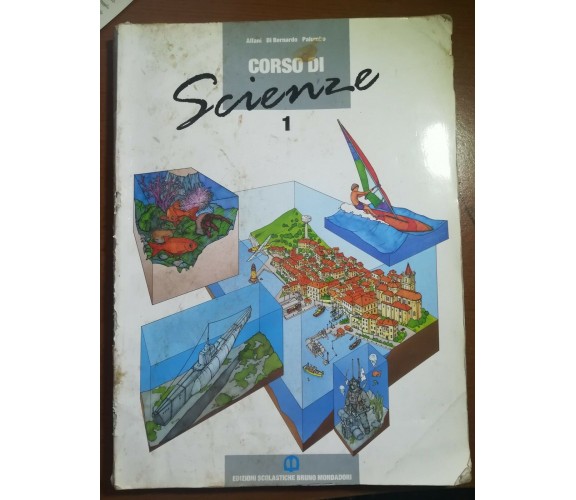 Corso di scienze 1 - Alfani,Di bernardo,Palumbo - Mondadori - 1992 - M