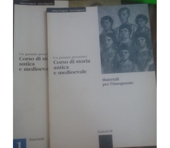 Corso storia antica medioevale - Chiara Frugoni, Anna Magnetto - Zanichelli - C