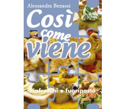 Così come viene. Rinfreschi e fuoripasto - Alessandra Benassi,  2019